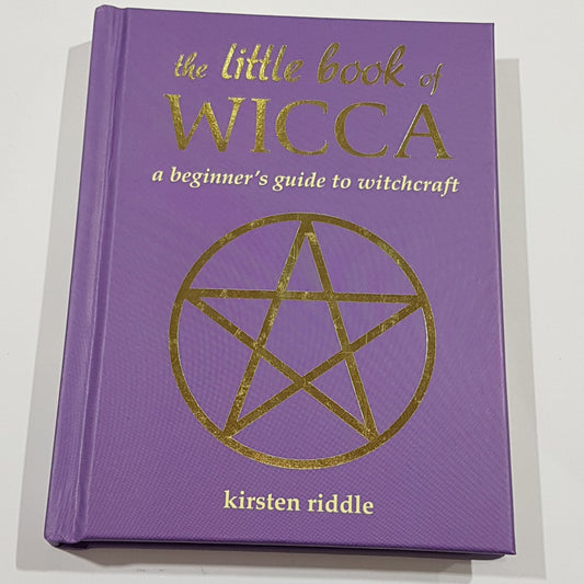 The Little Book Of Wicca - A Beginner's Guide To Witchcraft